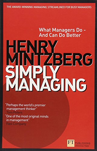 Simply Managing: What Managers Do - and Can Do Better (Financial Times Series)