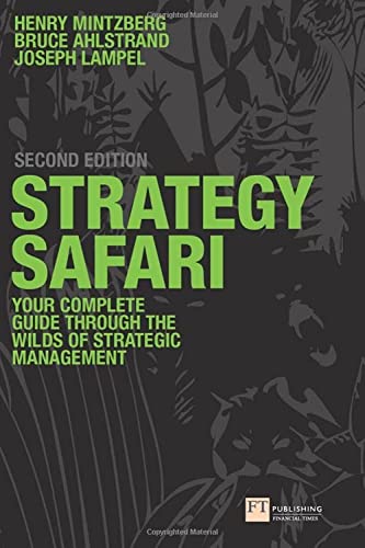 Strategy Safari: The complete guide through the wilds of strategic management (2nd Edition) von FT Publishing