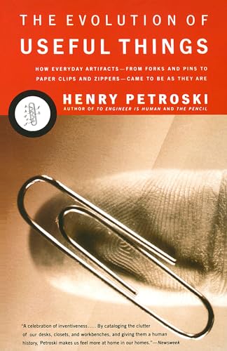 The Evolution of Useful Things: How Everyday Artifacts-From Forks and Pins to Paper Clips and Zippers-Came to be as They are. von Vintage