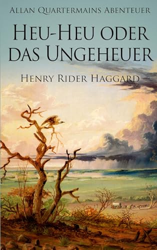 Allan Quatermains Abenteuer: Heu-Heu oder das Ungeheuer Allan Quatermains Abenteuer: Heu-Heu oder das Ungeheuer von Books on Demand
