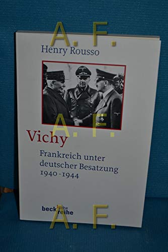 Vichy: Frankreich unter deutscher Besatzung 1940-1944 (Beck'sche Reihe) von Beck C. H.
