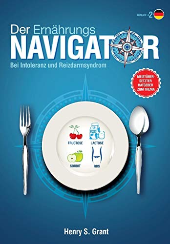 Der ERNÄHRUNGSNAVIGATOR: Finden Sie die perfekten Portionsgrößen bei Fructose-, Lactose- und/oder Sorbitintoleranz oder Reizdarm