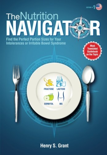 The NUTRITION NAVIGATOR [US]: Find the Perfect Portion Sizes for Your Fructose, Lactose and/or Sorbitol Intolerance or Irritable Bowel Syndrome von American Diet Publishing GmbH