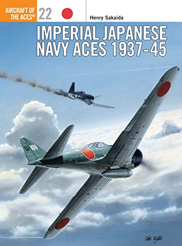 Imperial Japanese Navy Aces, 1937-45 (Osprey Aircraft of the Aces, 22)