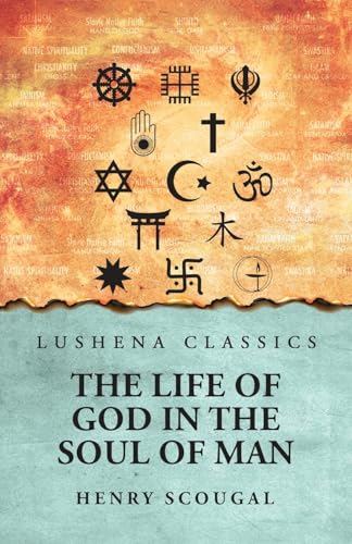 The Life of God in the Soul of Man von Lushena Books