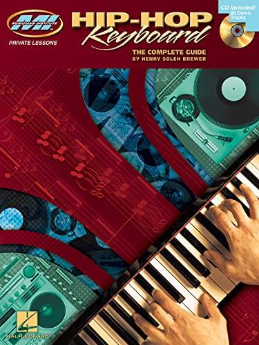 Hip-Hop Keyboard: Private Lessons Series [With CD] (Musicians Institiute Private Lessons): The Complete Guide