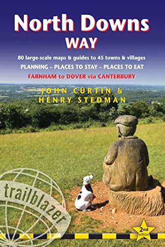 North Downs Way: Farnham to Dover - Includes 80 Large-Scale Walking Maps & Guides to 45 Towns and Villages - Planning, Places to Stay,: Farnham to ... to Eat (Trailblazer British Walking Guides)