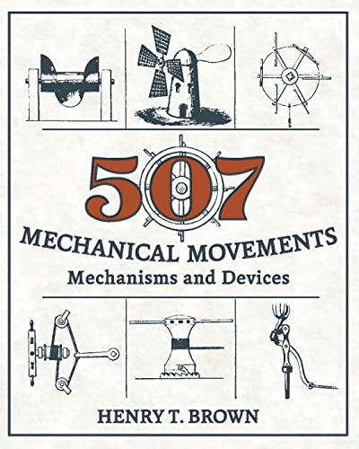 507 Mechanical Movements: Mechanisms and Devices von Echo Point Books & Media
