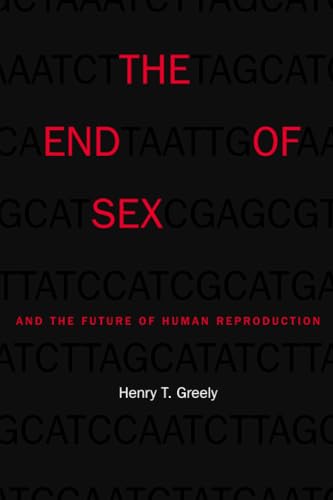 The End of Sex and the Future of Human Reproduction von Harvard University Press