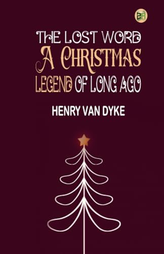 The Lost Word: A Christmas Legend of Long Ago von Zinc Read