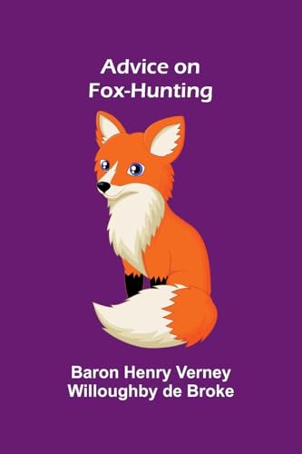 Advice on Fox-Hunting von Alpha Edition