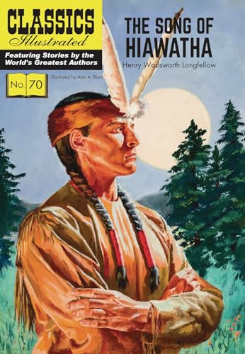 Song of Hiawatha (Classics Illustrated, 70, Band 70)