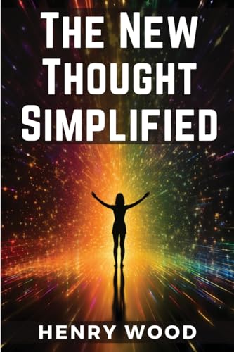 The New Thought Simplified: How to Gain Harmony and Health von Magic Publisher