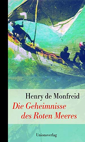 Die Geheimnisse des Roten Meeres Die Geheimnisse des Roten Meeres von Unionsverlag