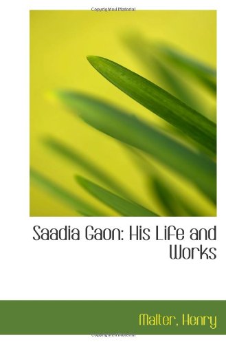 Saadia Gaon: His Life and Works