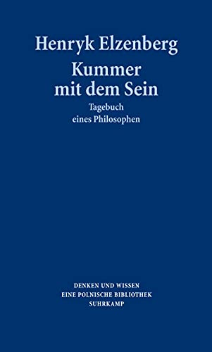 Kummer mit dem Sein: Tagebuch eines Philosophen. Aphorismen und Gedanken aus den Jahren 1907 bis 1963 Kummer mit dem Sein: Tagebuch eines Philosophen. Aphorismen und Gedanken aus den Jahren 1907 bis 1963