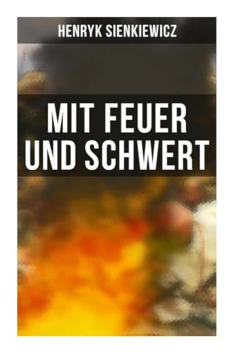 Mit Feuer und Schwert von Musaicum Books