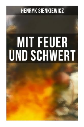Mit Feuer und Schwert