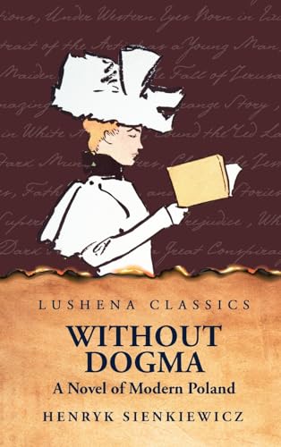 Without Dogma A Novel of Modern Poland von Lushena Books