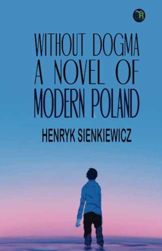 Without Dogma: A Novel of Modern Poland von Zinc Read