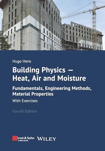 Building Physics - Heat, Air and Moisture: Fundamentals, Engineering Methods, Material Properties. With Exercises. Building Physics - Heat, Air and Moisture: Fundamentals, Engineering Methods, Material Properties. With Exercises. von John Wiley, Chichester