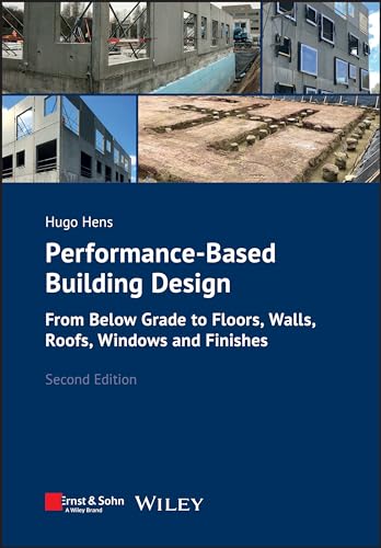 Performance-Based Building Design: From Below Grade to Floors, Walls, Roofs, Windows and Finishes von Ernst & Sohn