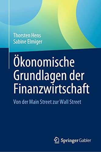 Ökonomische Grundlagen der Finanzwirtschaft: Von der Main Street zur Wall Street (Springer Texts in Business and Economics) von Springer Gabler