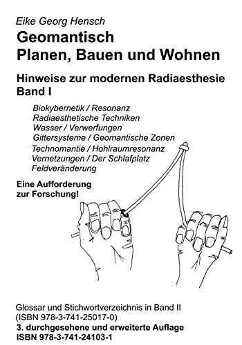 Geomantisch Planen, Bauen und Wohnen, Band I: Hinweise zur modernen Radiaesthesie - Band I