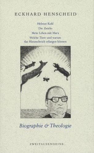 Gesammelte Werke in Einzelausgaben / Biographie & Theologie: Helmut Kohl /Die Zwicks /Mein Leben mit Marx /Welche Tiere und warum das Himmelreich erlangen können.