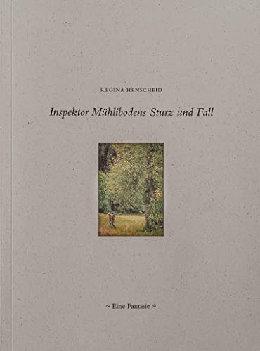 Inspektor Mühlibodens Sturz und Fall: Eine Fantasie