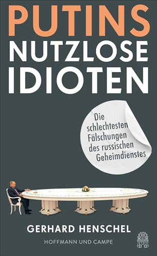 Putins nutzlose Idioten: Die schlechtesten Fälschungen des russischen Geheimdienstes von HOFFMANN UND CAMPE VERLAG GmbH