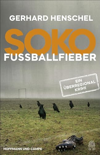 SoKo Fußballfieber: Kriminalroman (Ein Überregionalkrimi, Band 2) von Hoffmann und Campe Verlag