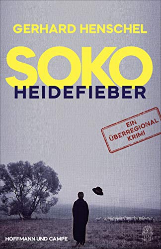 SoKo Heidefieber: Kriminalroman (Ein Überregionalkrimi, Band 1)