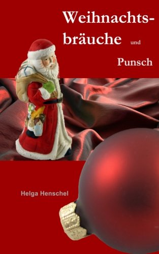 Weihnachtsbräuche und Punsch