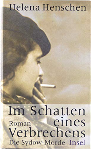 Im Schatten eines Verbrechens: Die Sydow-Morde. Roman