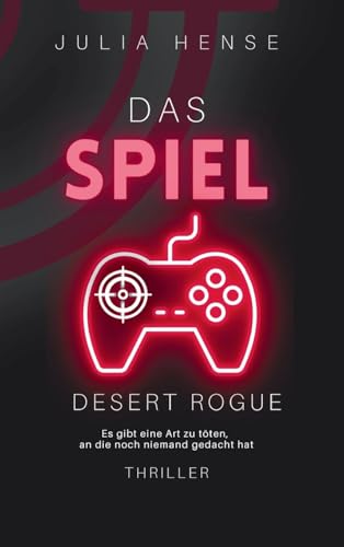 Das Spiel - Desert Rogue: Agenten-Thriller von tredition