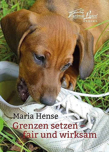 Grenzen setzen: fair und wirksam von Animal Learn Verlag