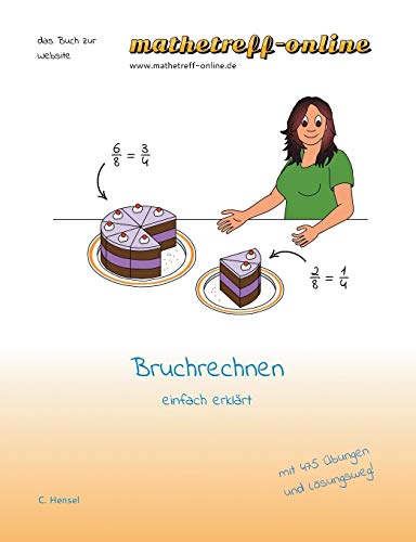 Bruchrechnen: einfach erklärt (das Buch zur Website, Band 2)