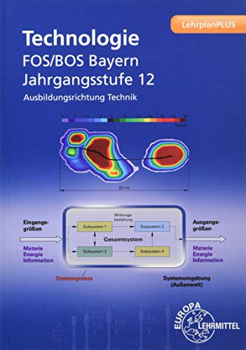 Technologie FOS/BOS Bayern: Jahrgangsstufe 12 Ausbildungsrichtung Technik von Europa-Lehrmittel