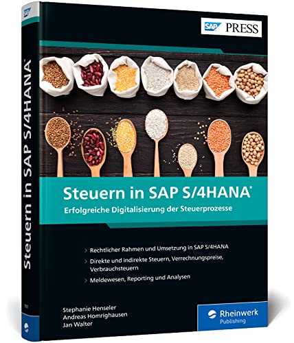 Steuern in SAP S/4HANA: Steuerrechtliche Anforderungen und Customizing-Schritte in SAP – Inkl. Beispielen für Ihr Migrationsprojekt (SAP PRESS) von Rheinwerk Verlag GmbH