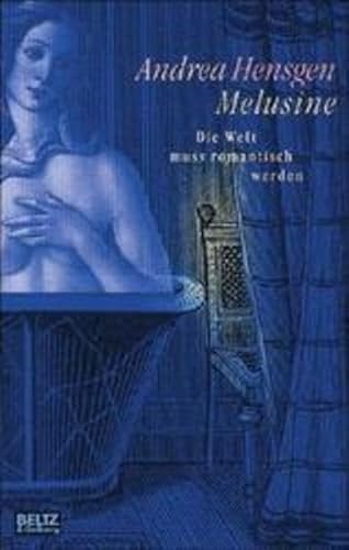 Melusine: Die Welt muss romantisch werden. Roman (Beltz & Gelberg)