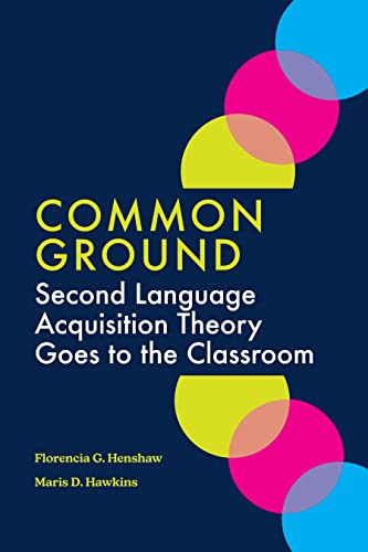 Common Ground: Second Language Acquisition Theory Goes to the Classroom von Focus