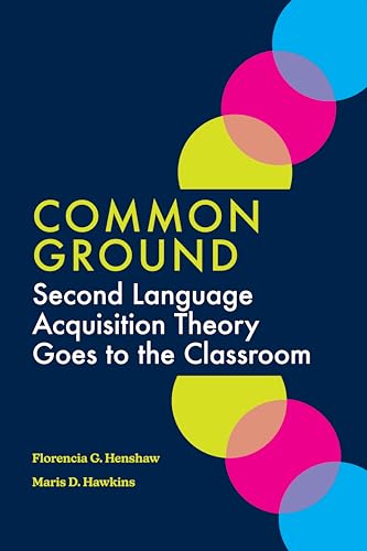 Common Ground: Second Language Acquisition Theory Goes to the Classroom von Focus