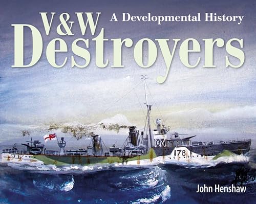 V & W Destroyers: A Developmental History von US Naval Institute Press