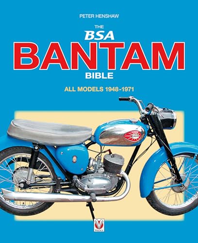The BSA Bantam Bible: All Models 1948-1971 The BSA Bantam Bible: All Models 1948-1971