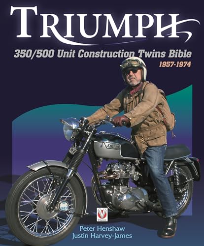 Triumph 350/500 Unit-Construction Twins Bible: 1957 - 1974 (Bible (Wiley)) von Veloce Publishing