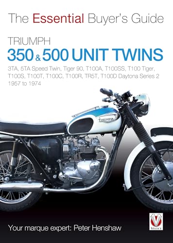Triumph 350 & 500 Twins: 3TA, 5TA Speed Twin, Tiger 90, T100A, T100SS, T100 Tiger, T100S, T100T, T100C, T100R, TR5T, T100D Daytona Series 2 (Essential Buyer's Guide)