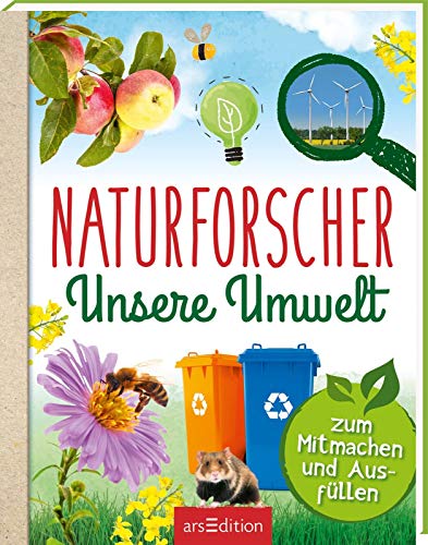 Naturforscher Unsere Umwelt: Zum Mitmachen und Ausfüllen