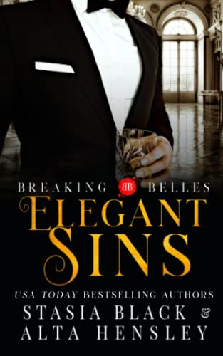 Elegant Sins: A Dark Secret Society Romance (Breaking Belles) von Alta Hensley