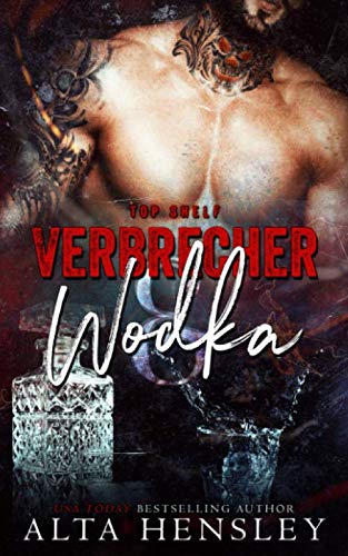 Verbrecher & Wodka: Eine dunkle Romanze (Top Shelf, Band 2) von Independently published